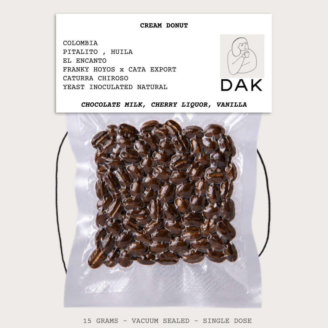 CREAM DONUT-COLOMBIA-PITALITO-HUILA-EL ENCANTO-
FRANKY HOYOS x CATA EXPORT-OPAQUE-YEAST
INNOCULATED NATURAL-ARABICA-CATURRA CHIROSO-
CHOCOLATE MILK, CHERRY LIQUOR, VANILLA-DAK-
NETHERLANDS